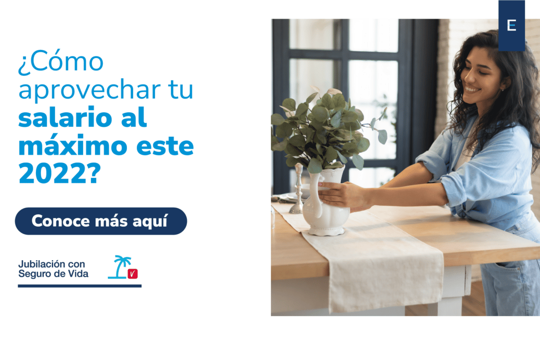 ¿Cómo aprovechar tu salario al máximo este 2022?