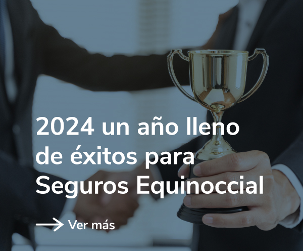 Solidez, sostenibilidad e innovación: pilares del éxito de Seguros Equinoccial en 2024.