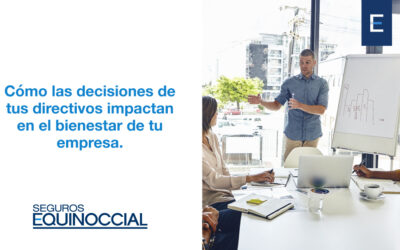 Cómo Inciden las Decisiones de tus Directivos en el Bienestar de tu Empresa