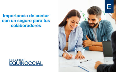 La importancia de contar con un seguro para los colaboradores de tu empresa